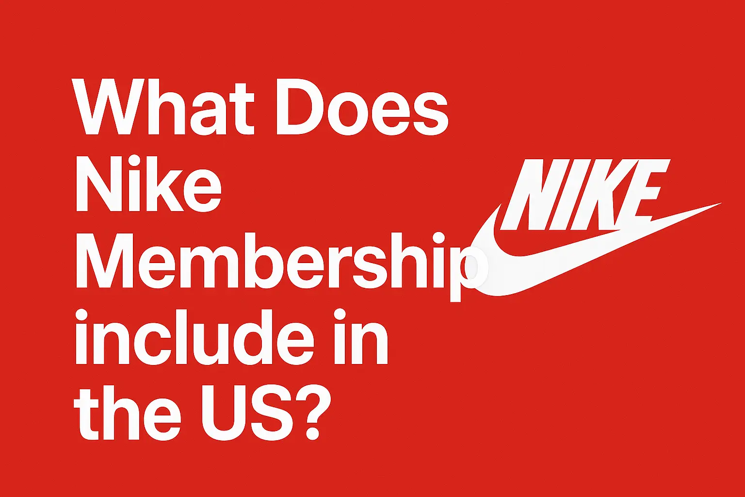 What Does Nike Membership Include in the US? [Guide 2025]